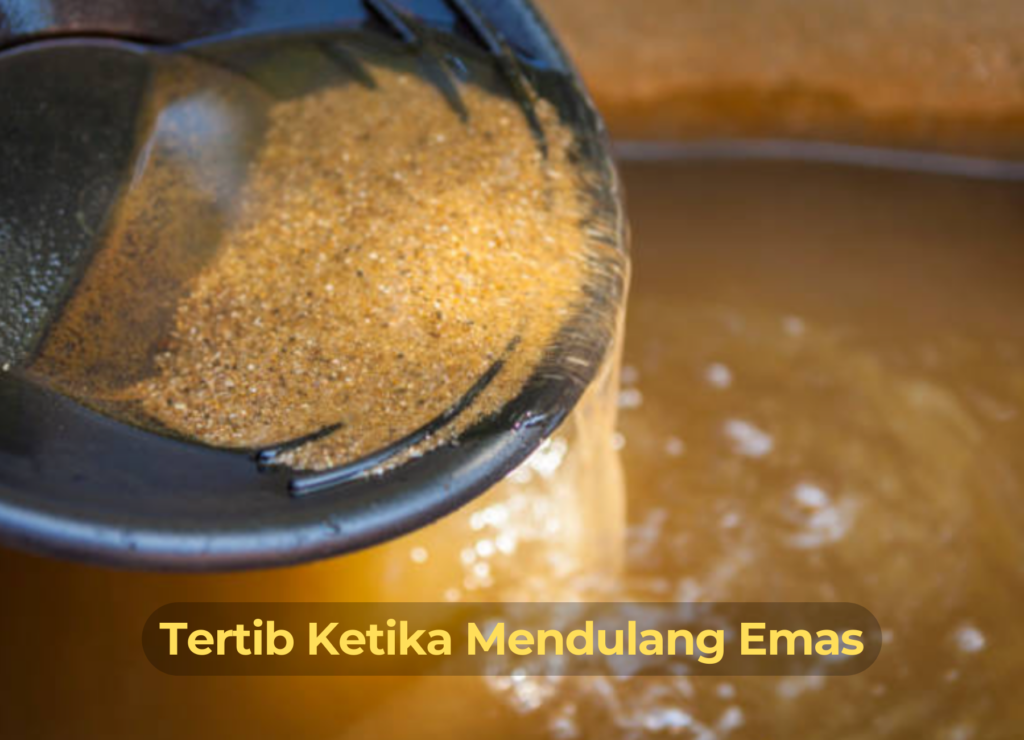 Tertib Ketika Mendulang Emas