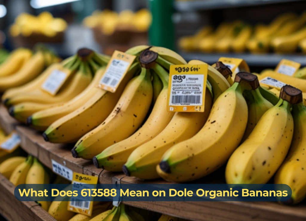 What Does 613588 Mean on Dole Organic Bananas