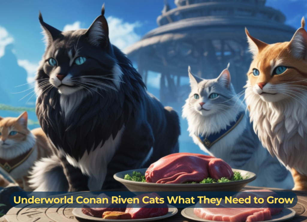 Underworld Conan Riven Cats What They Need to Grow