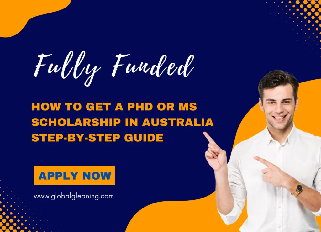 How to Get a PhD or MS Scholarship in Australia – Step-by-Step Guide