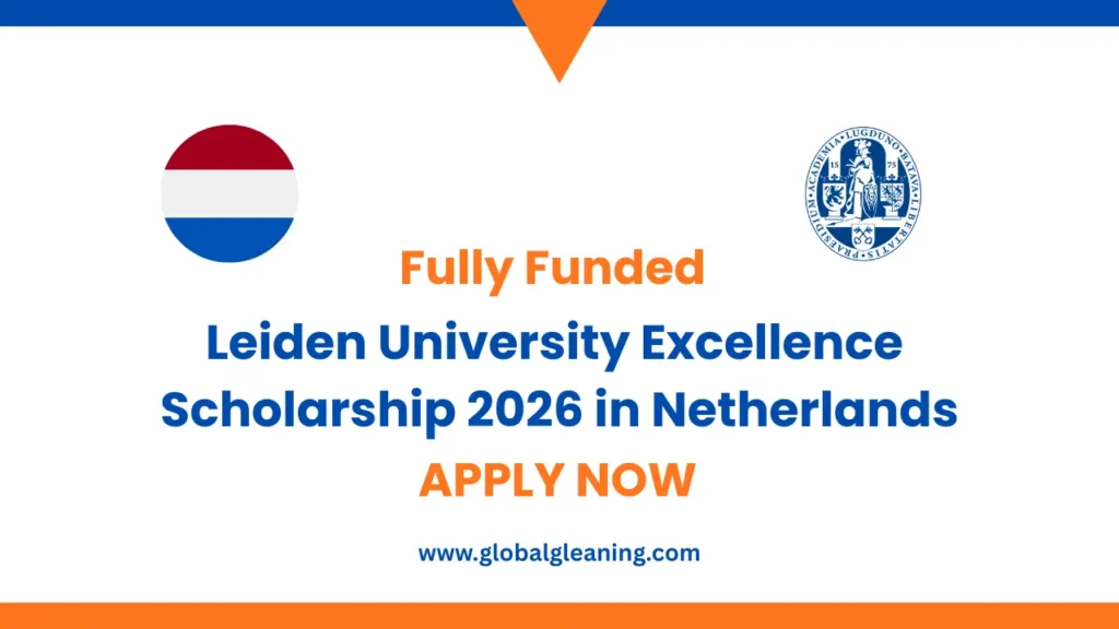Leiden University Excellence Scholarship 2026 in the Netherlands Leiden University Excellence Scholarship 2026